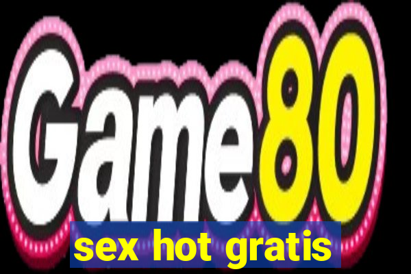 sex hot gratis